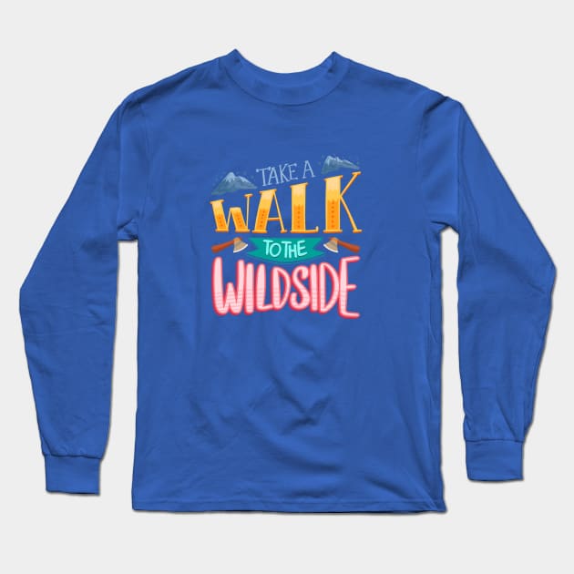 Take A Walk To The Wild Side Long Sleeve T-Shirt by Mako Design 